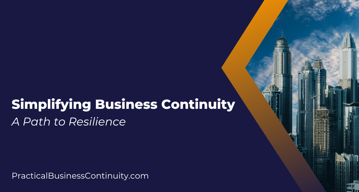 Business continuity 2.0 / business continuity management 2.0 - Simplifying Business Continuity: A Path to Resilience